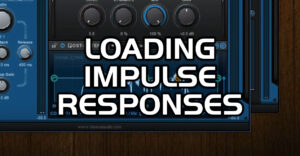 How To Load Impulse Responses (IR) In Axiom, Destructor or Free Amp