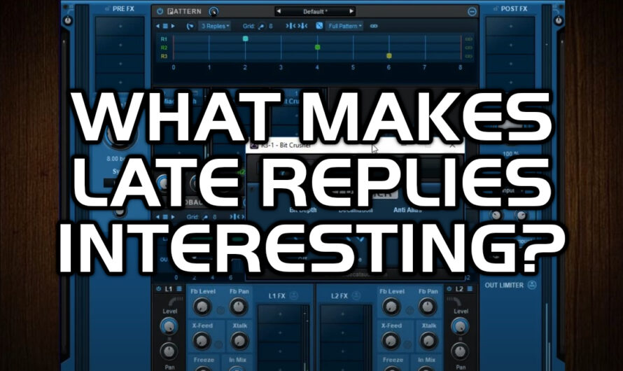 What Makes Late Replies Different From Your Typical Delay Plug-In?