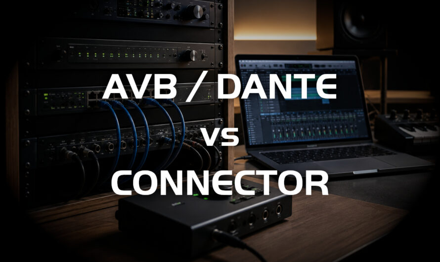 Network Audio: Dante vs AVB vs Connector