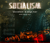 'Socialism' @ Inigo Bar - London, SW8 - Tuesday 27th March 8pm